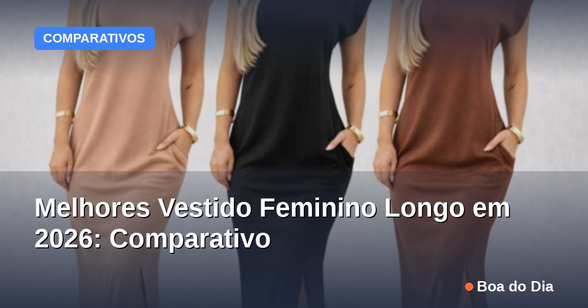 Capa: Melhores Vestido Feminino Longo em 2026: Comparativo