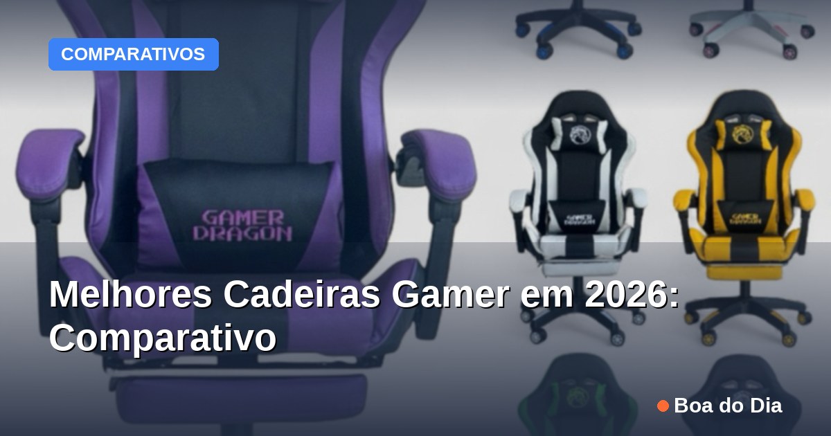 Melhores Cadeiras Gamer em 2026: Comparativo